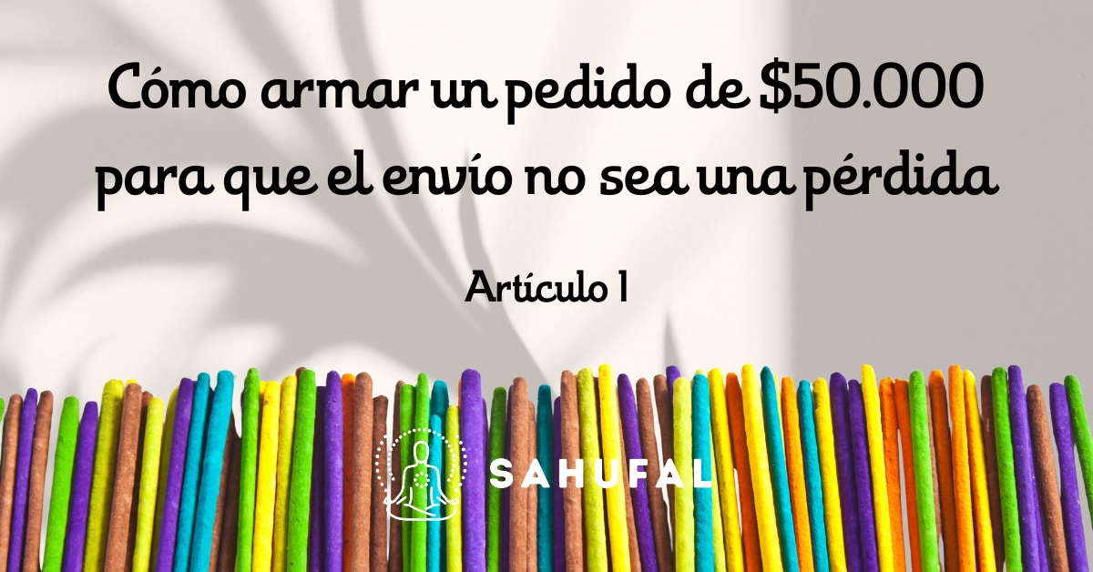 Cómo armar un pedido de $50.000 para que el envío no sea una pérdida
